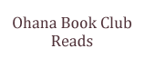 Ohana Book Club Reads